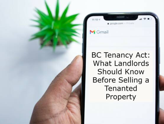 BC Tenancy Act: What Landlords Should Know Before Selling a Tenanted Property